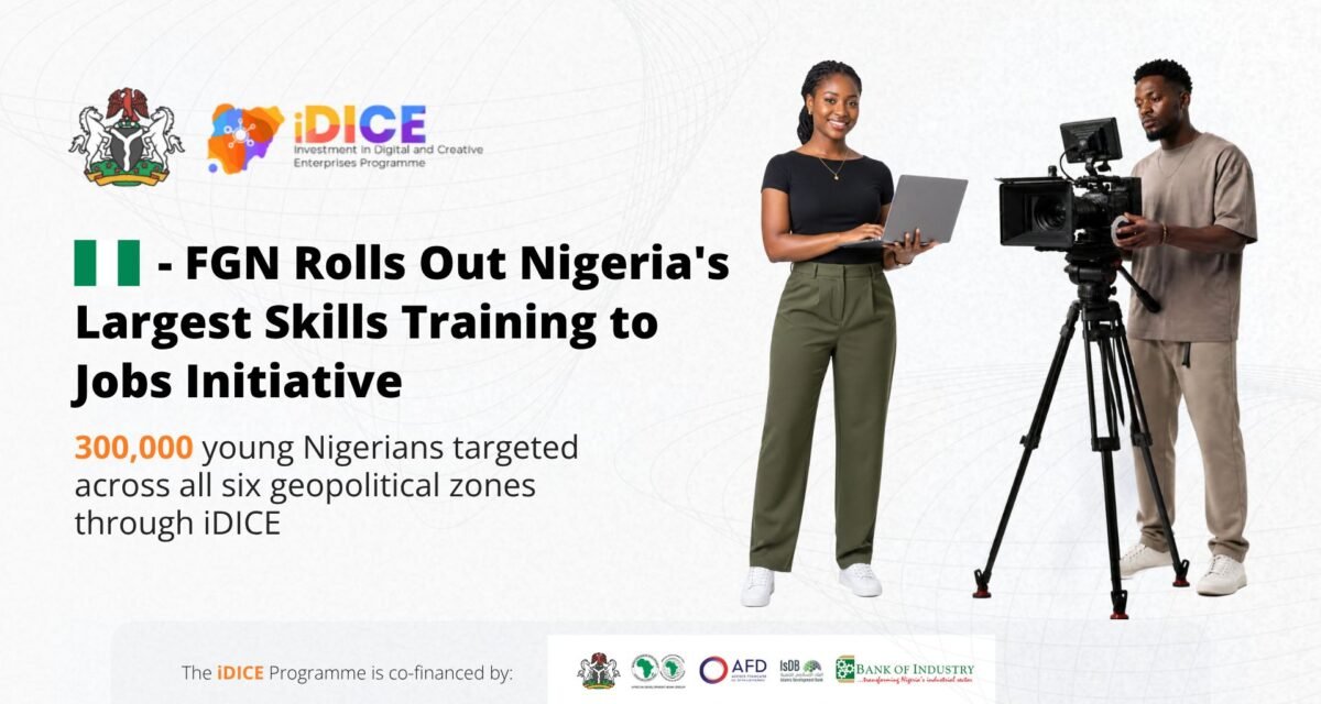 Federal Government Rolls Out the largest Skills-to-Jobs Initiative in Nigeria’s File, Across The iDICE Programme Federal Government Rolls Out the largest Skills-to-Jobs Initiative in Nigeria’s File, Across The iDICE Programme