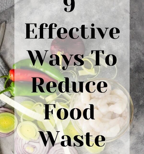9 Ways to Cut Food Waste